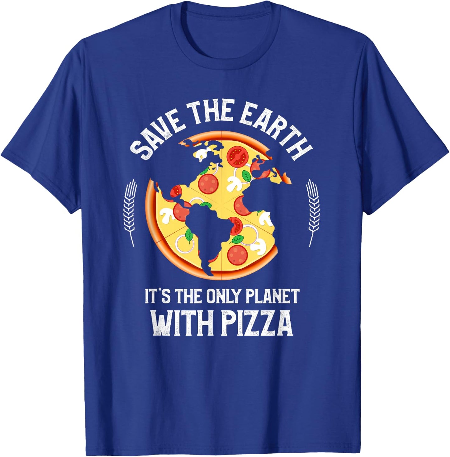 Earth Day - Save Earth Its The Only Planet With Pizza T-Shirt - T-Shirt | Royal