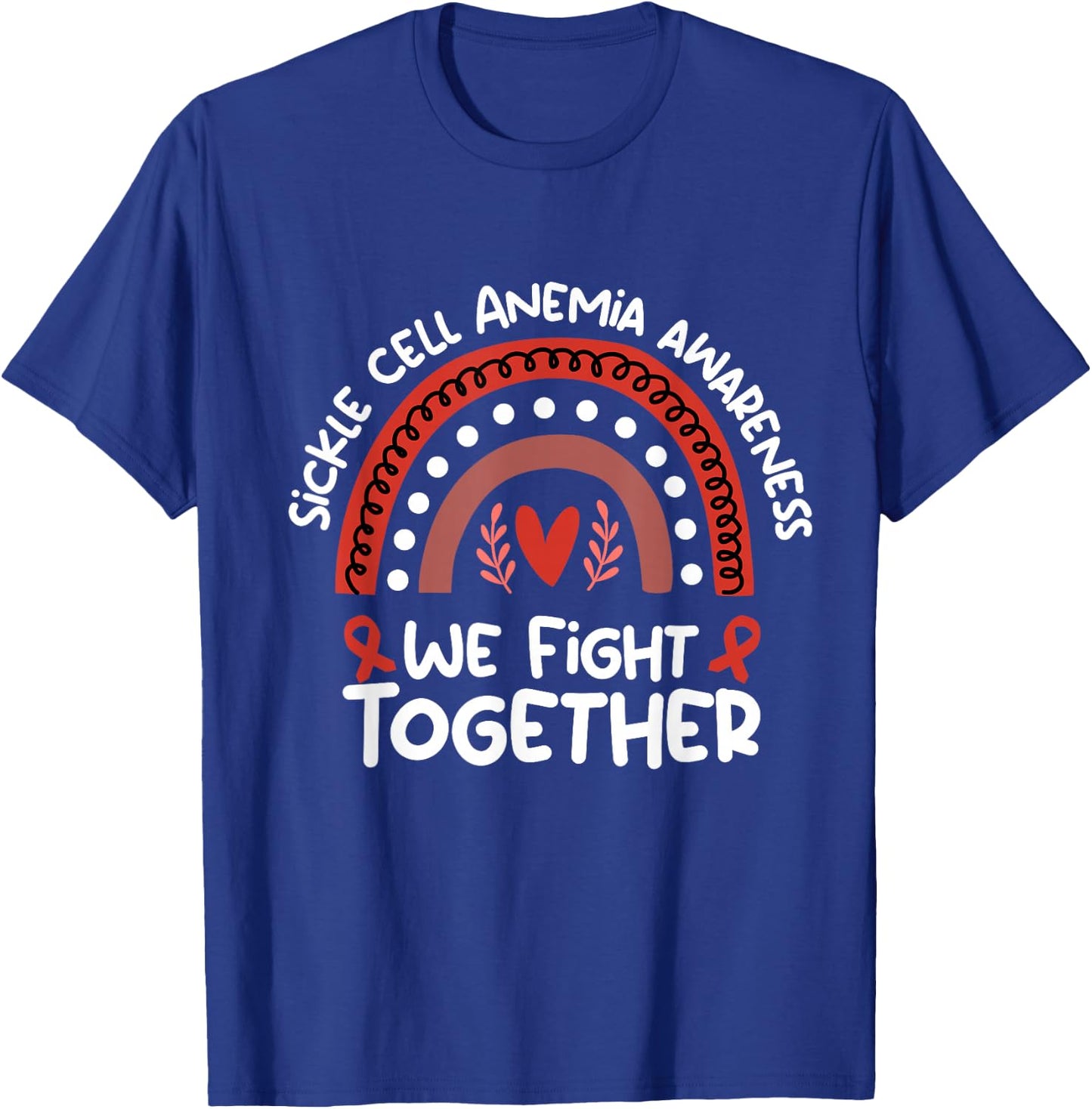 We Fight Together Awareness Month Design Sickle Cell Anemia T-Shirt - T-Shirt | Royal