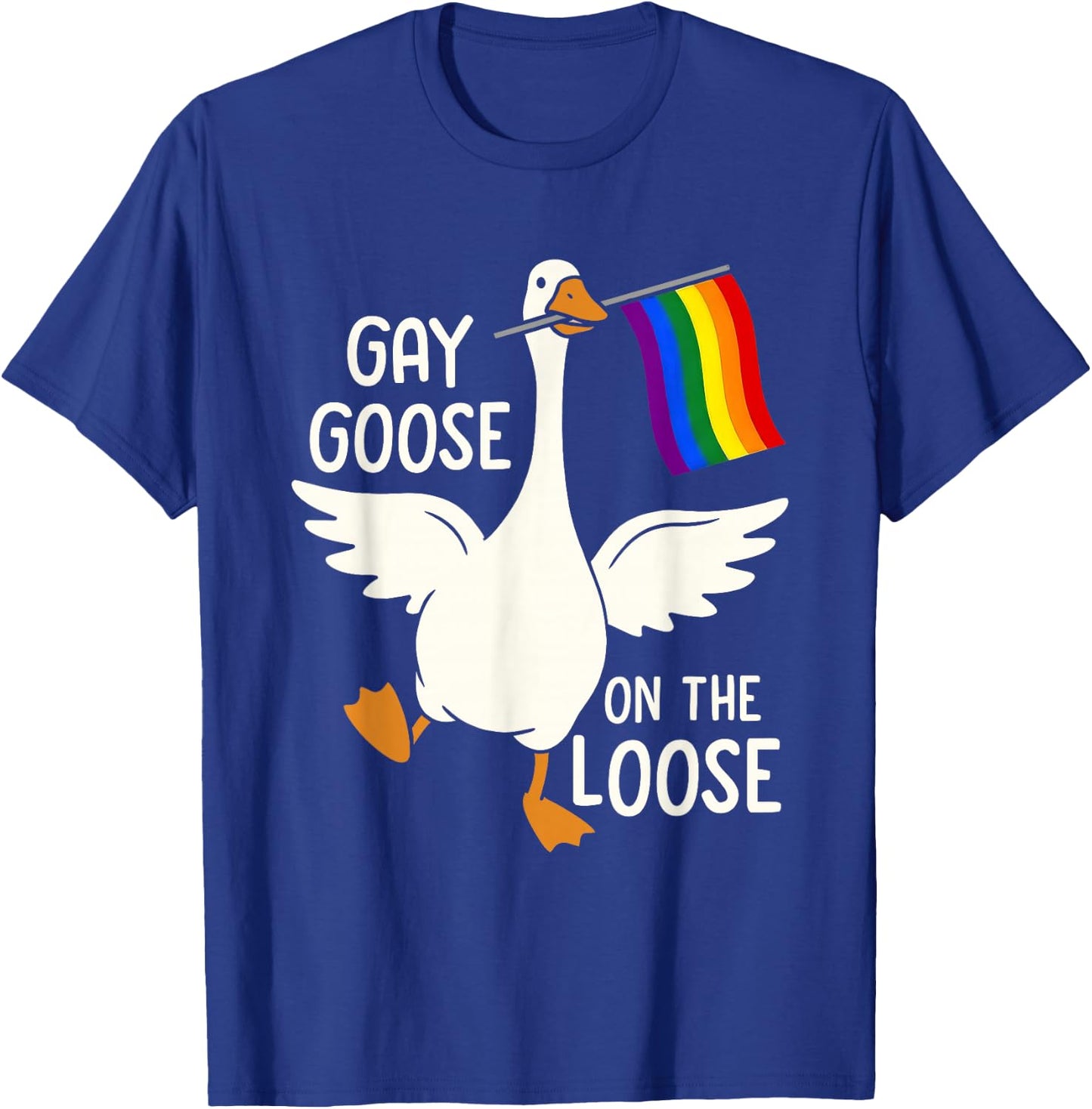 Gay Goose On-The-Loose Funny LGBT Pride Month Rainbow Flag T-Shirt - T-Shirt | Royal