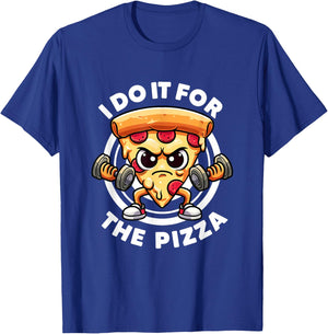I Do It For The Pizza Workout Funny Gym Quotes Gym Fitness T-Shirt - T-Shirt | Royal
