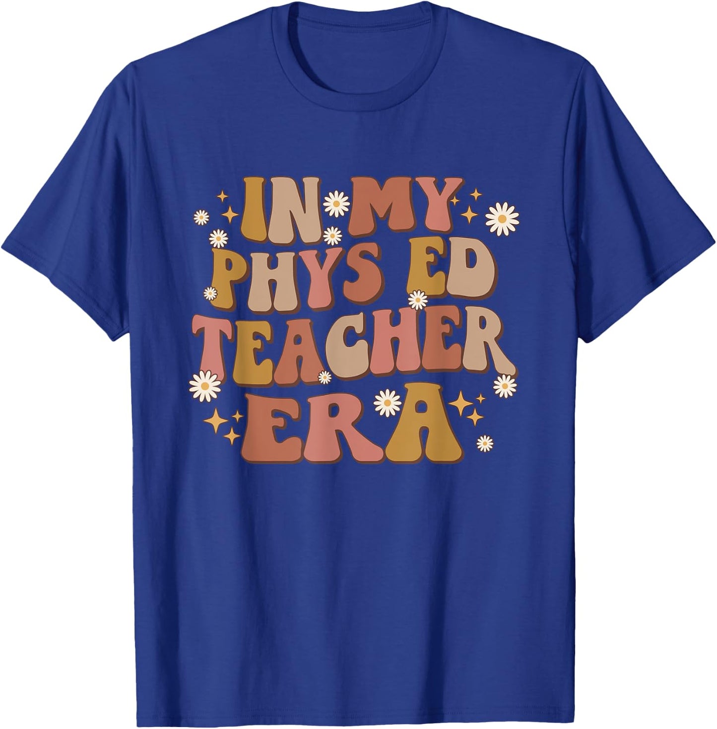 In My Phys Ed Teacher Era Retro Groovy Teacher Physical Ed Men Women T-Shirt - T-Shirt | Royal