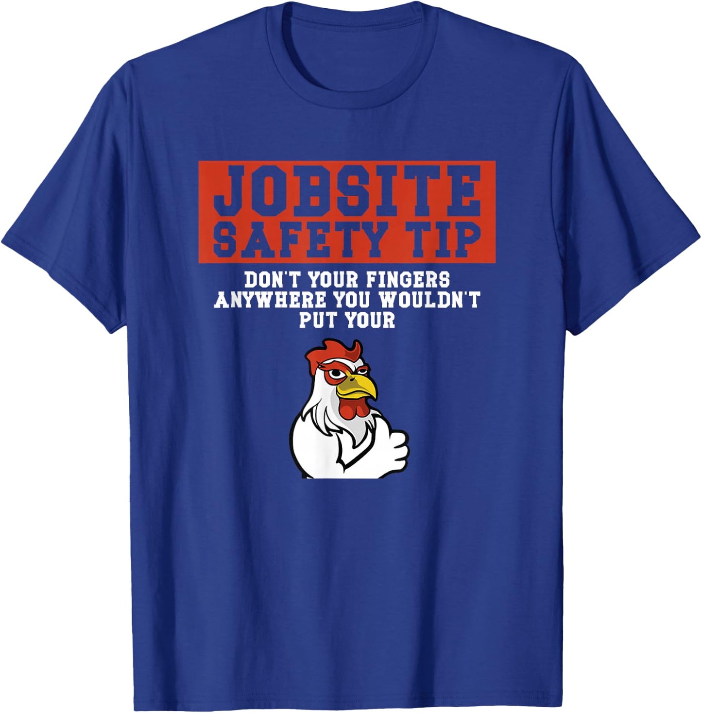 Jobsite Safety Tip Don't Put Your Fingers Retro T-Shirt - T-Shirt | Royal