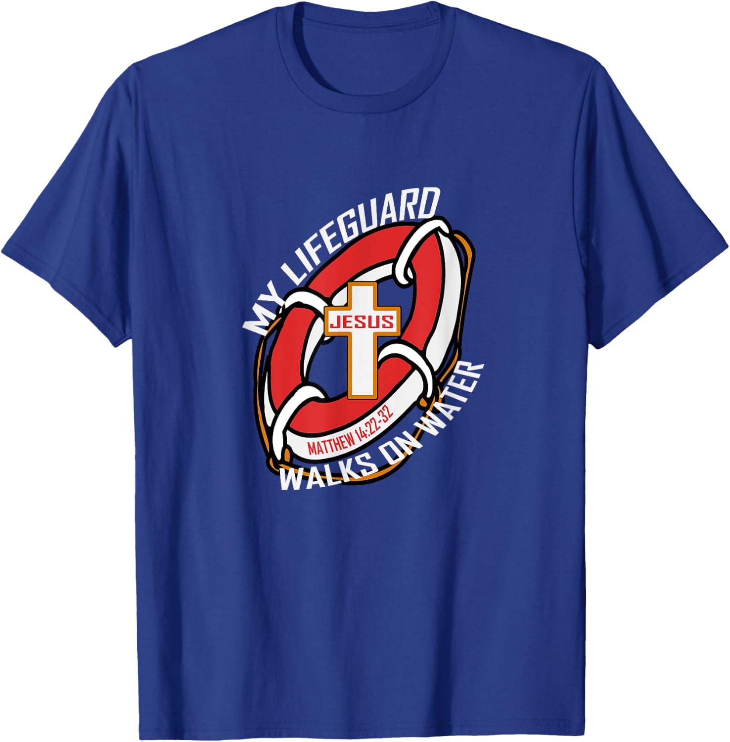 My Lifeguard Walks on Water Wear Jesus Christian T-Shirt - T-Shirt | Royal