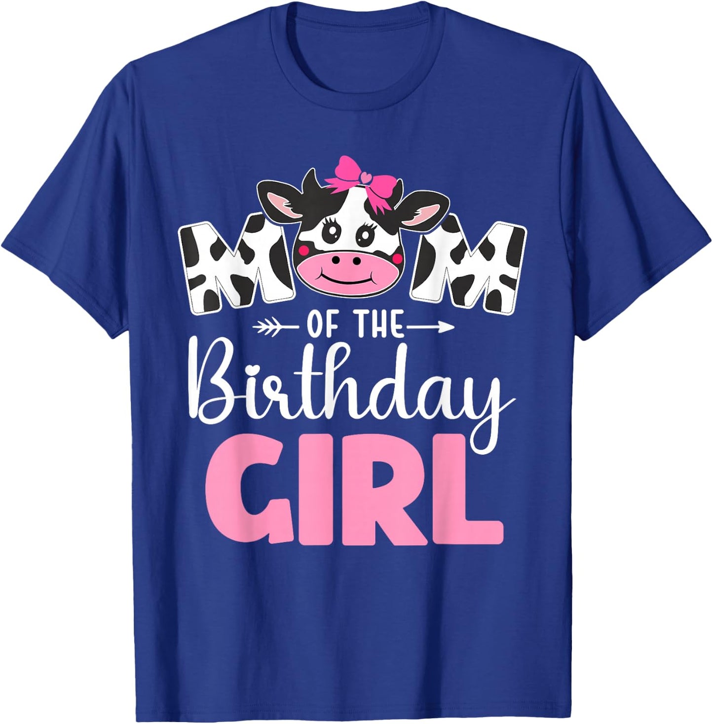 Mom of The Birthday Girl shirt Cow 1st Birthday Girl T-Shirt - T-Shirt | Royal