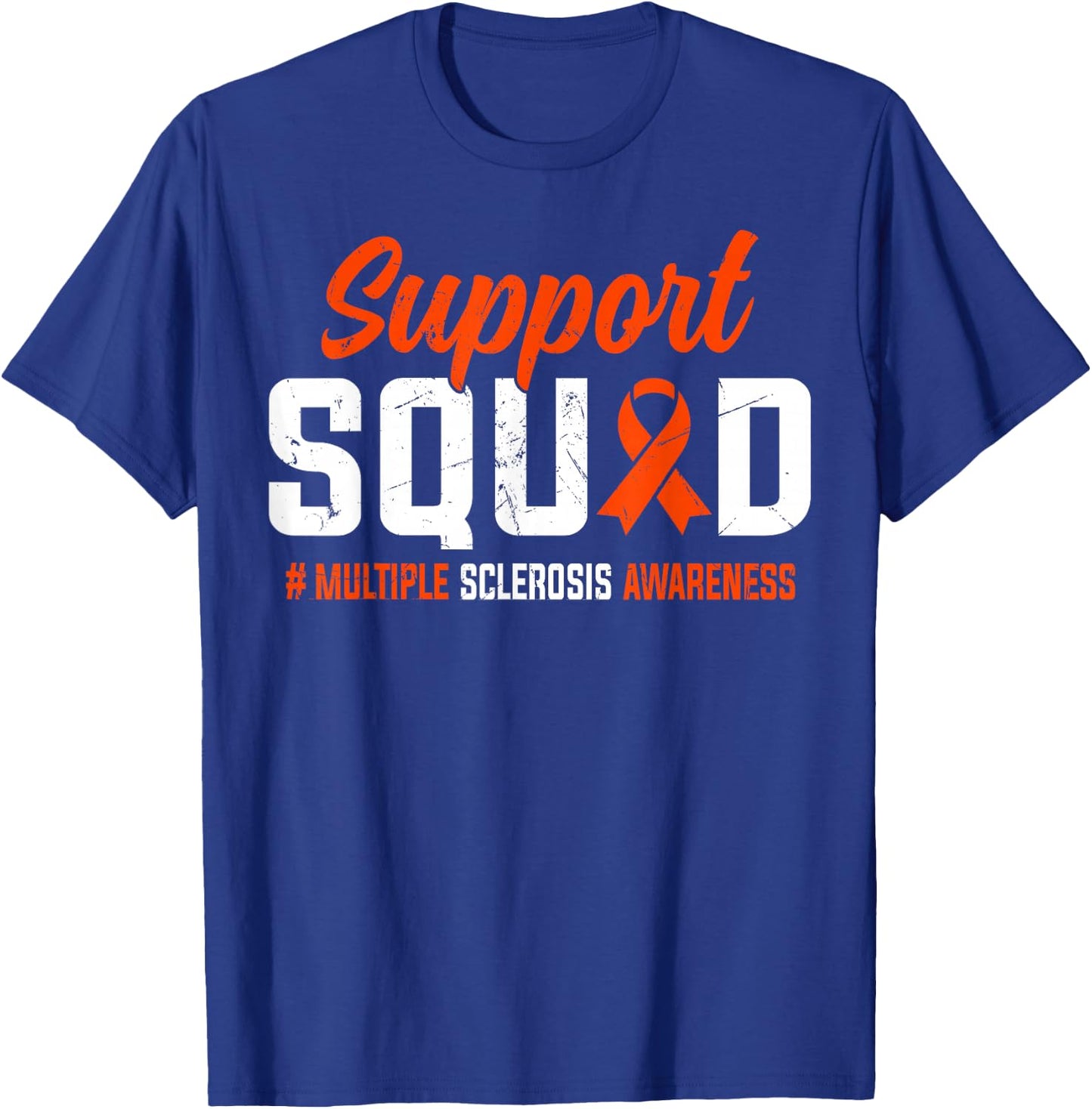 Support Squad I Wear Orange Ribbon For Multiple Sclerosis MS T-Shirt - T-Shirt | Royal