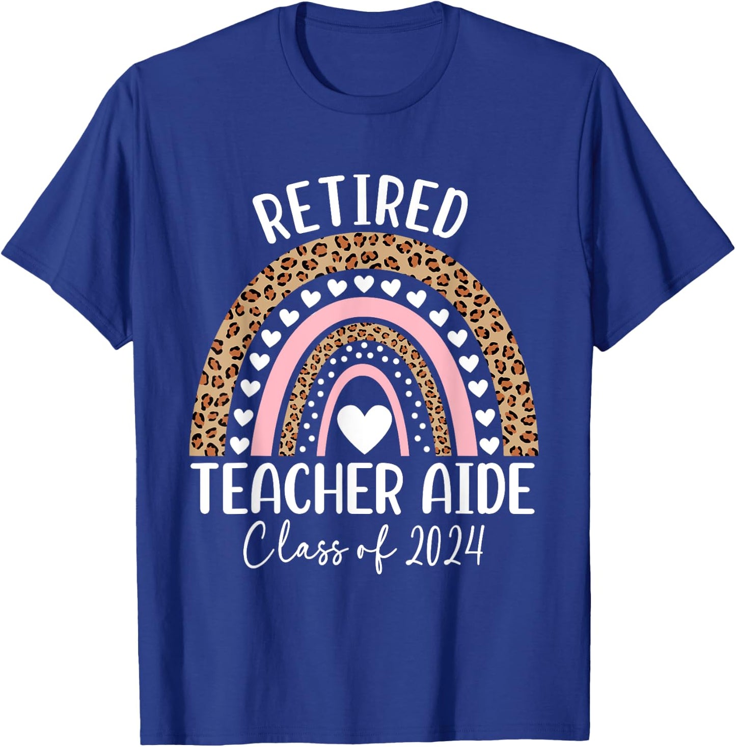 Retired Teacher's Aide Class Of 2024 Teacher Leopard Rainbow Women T-Shirt - T-Shirt | Royal
