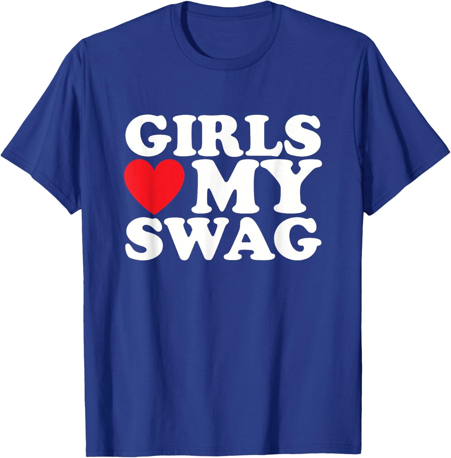 Girls Heart My Swag Funny Hip Hop Love T-Shirt - T-Shirt | Royal