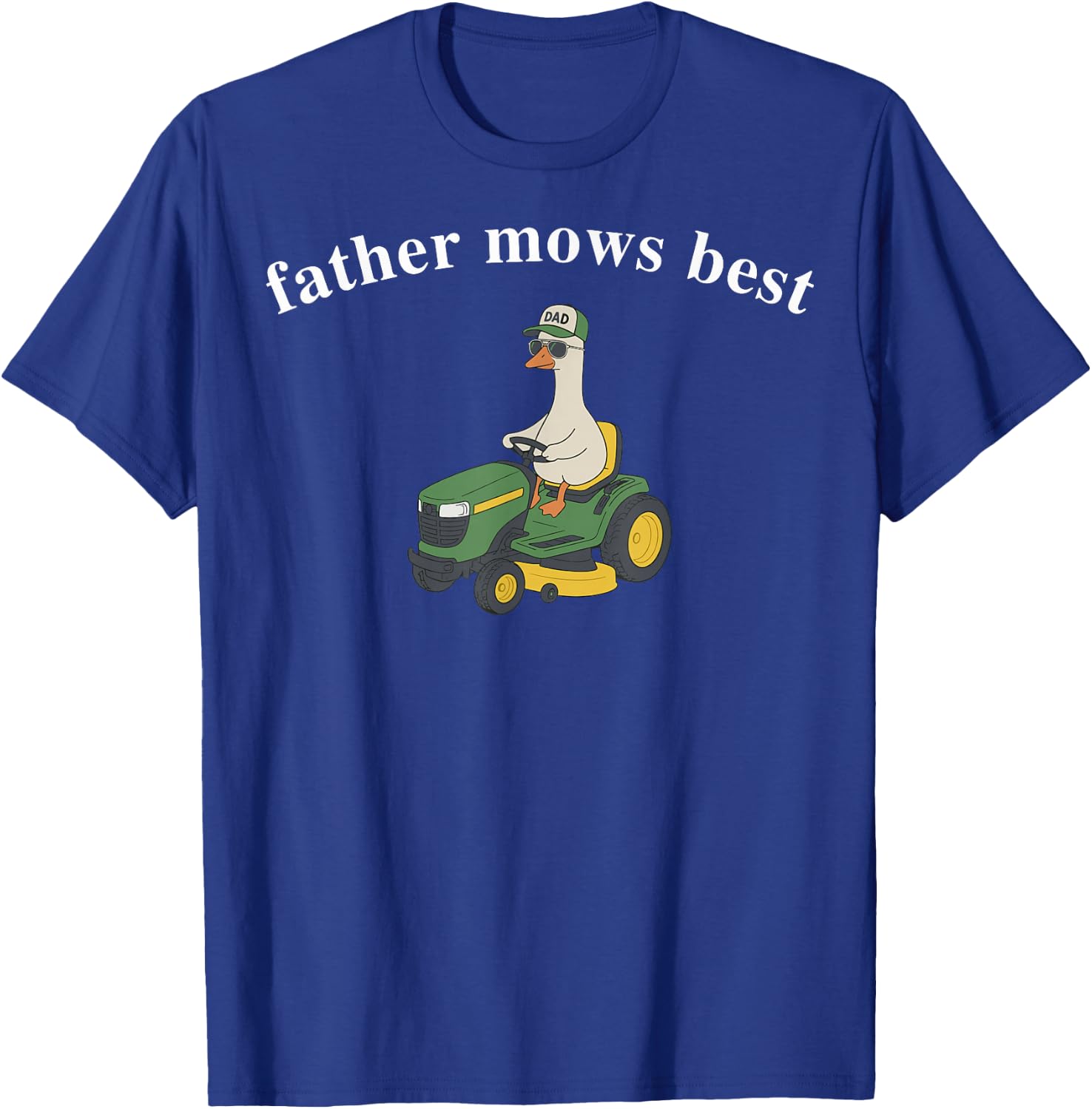 Father Mows Best Funny Goose Fathers Day Papa T-Shirt - T-Shirt | Royal