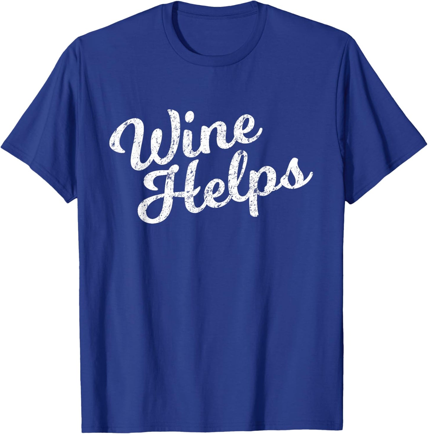Wine Helps T-Shirt - T-Shirt | Royal
