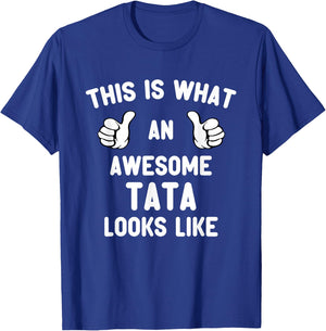 This is What an Awesome Tata Looks Like Father's Day Cool T-Shirt - T-Shirt | Royal