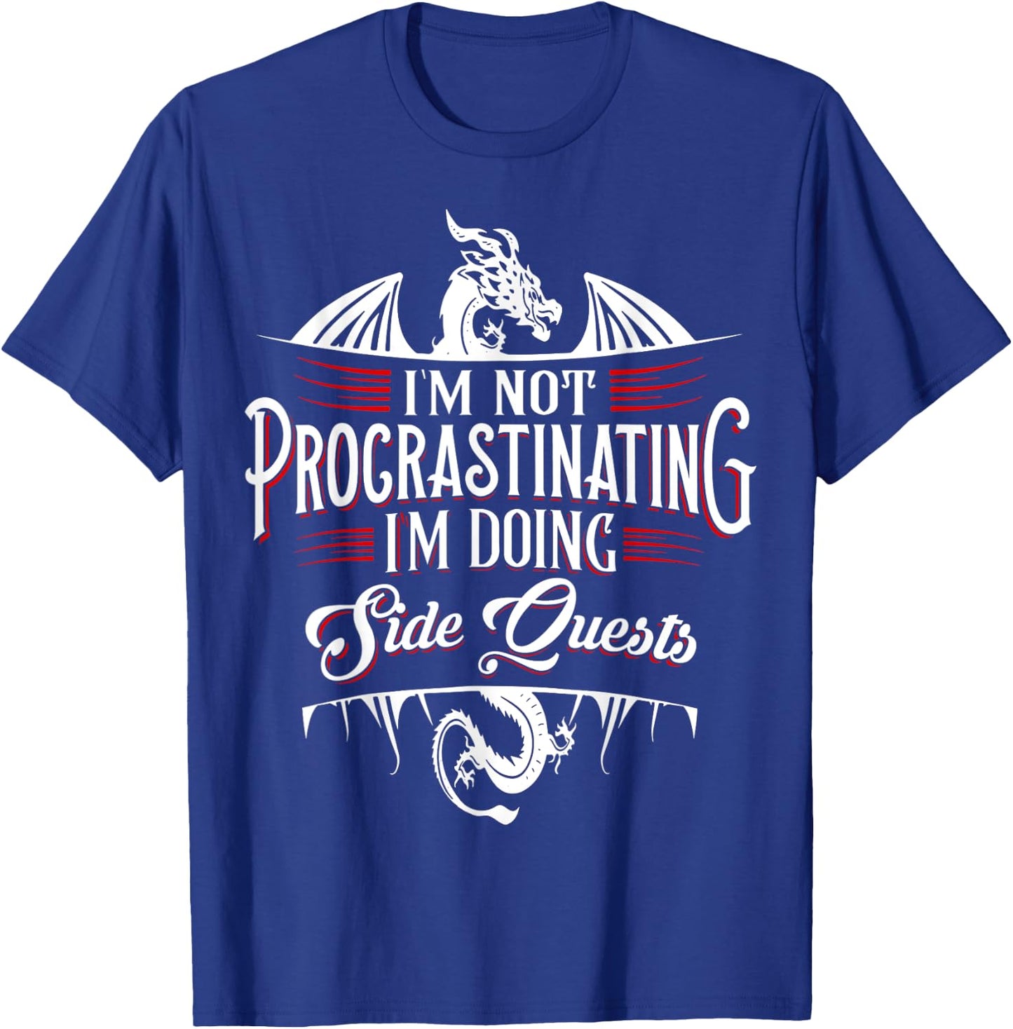 Not Procrastinating Side Quests Funny RPG Gamer Dragons T-Shirt - T-Shirt | Royal