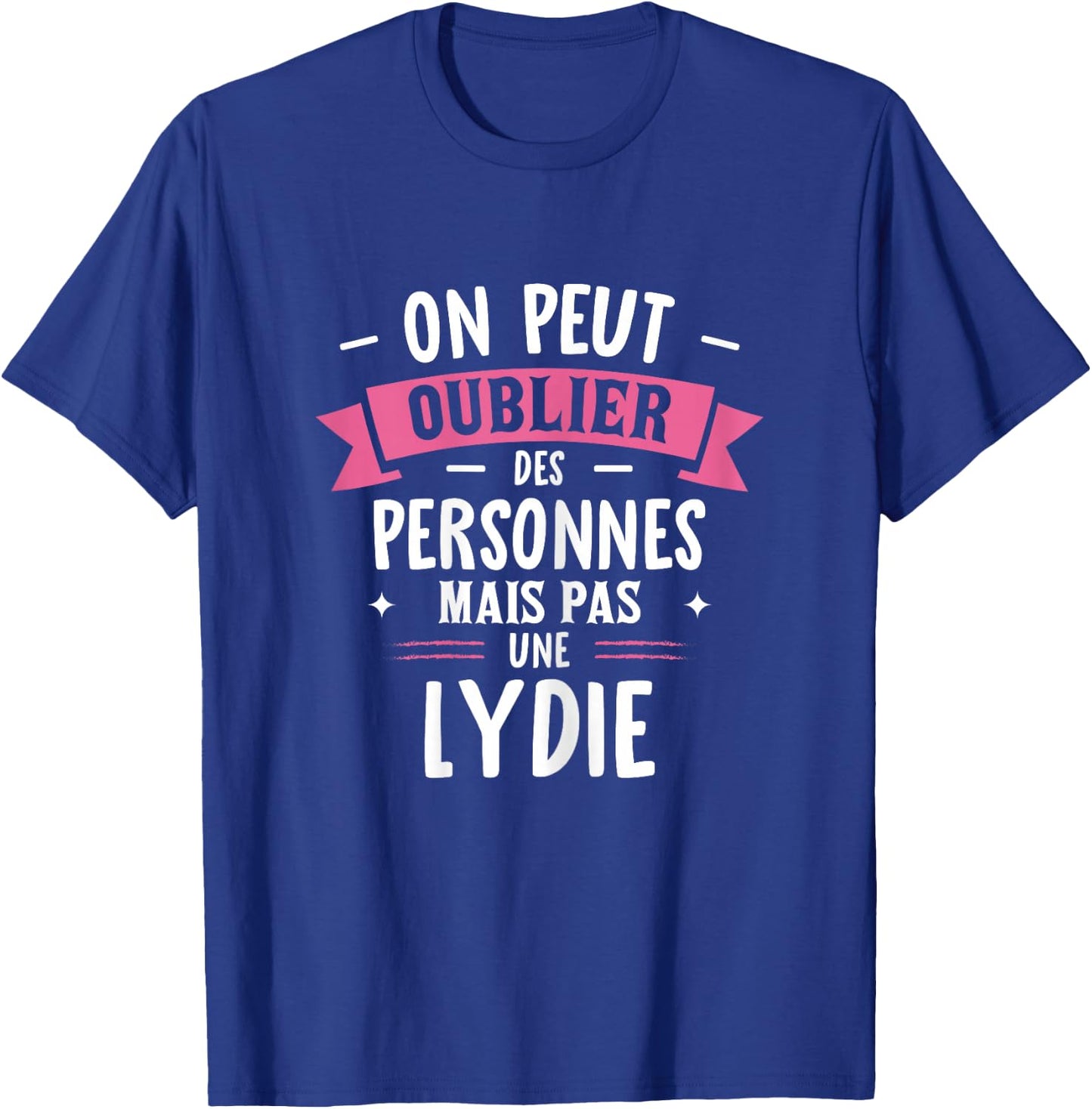 Femme Humour Copine Cadeau Personnalisé BFF Prénom Lydie T-Shirt - T-Shirt | Royal