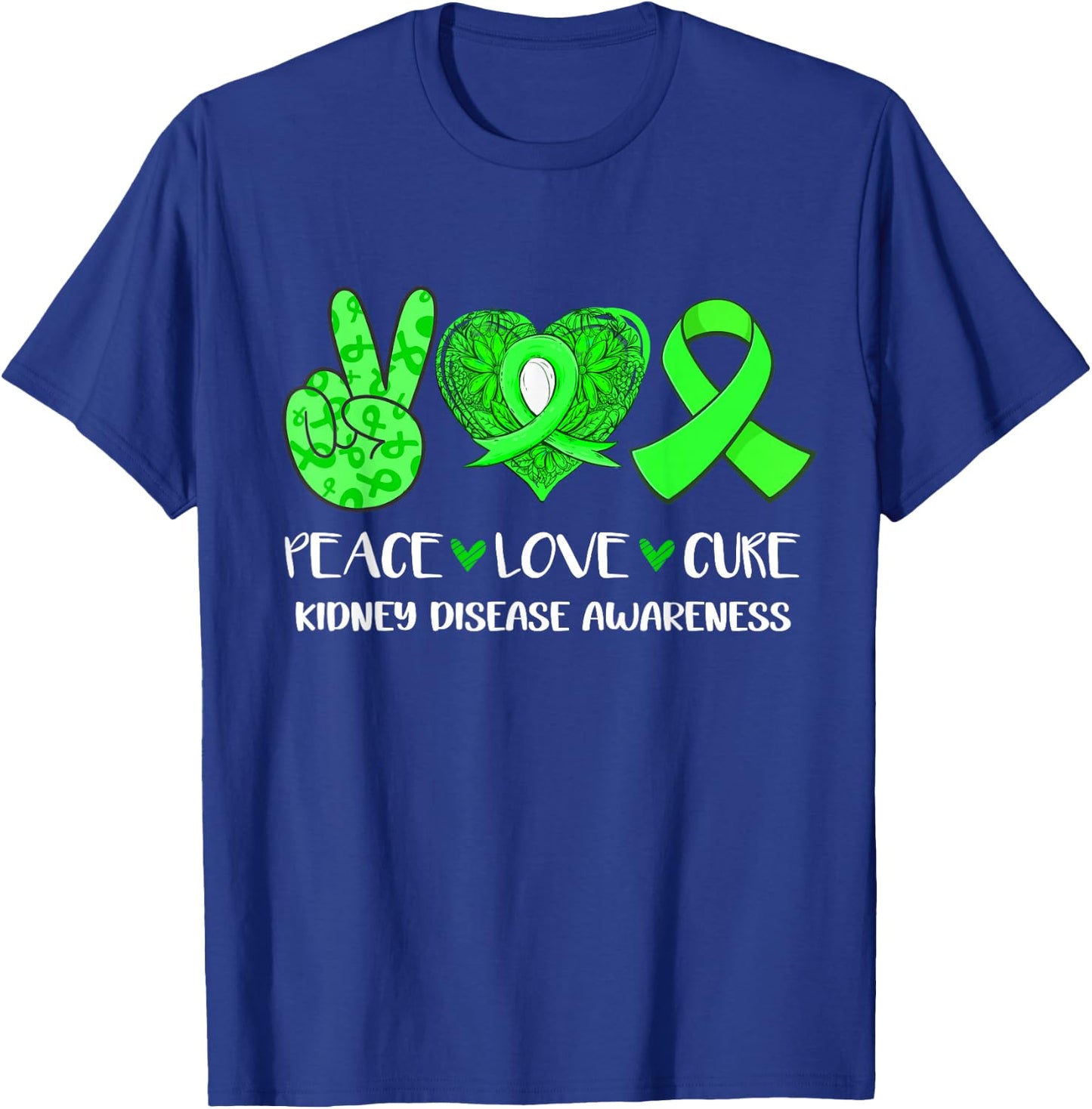 Peace Love Cure Kidney Disease Awareness Green Ribbon T-Shirt - T-Shirt | Royal