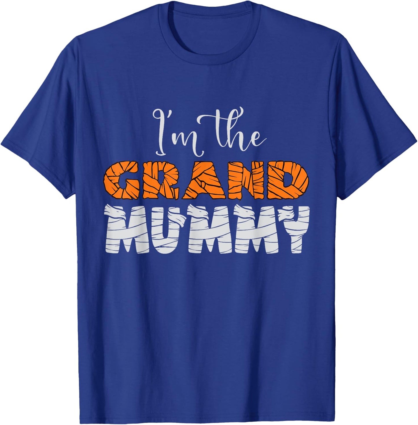 I'm The Grand Mummy Funny Grandma Halloween Family Mom Gifts T-Shirt - T-Shirt | Royal