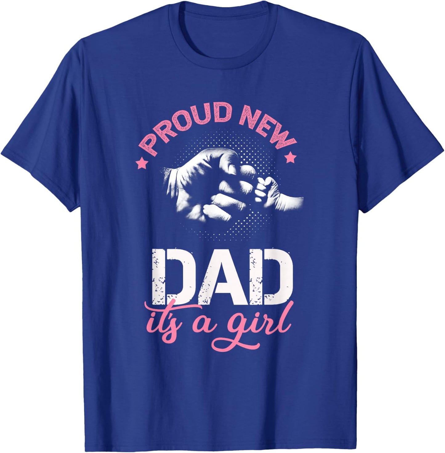 Proud New Dad It's A Girl Promoted to Daddy Gift T-Shirt - T-Shirt | Royal