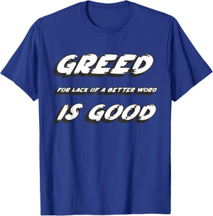 Greed for lack of a better word is Good | Gekko T-Shirt - T-Shirt | Royal
