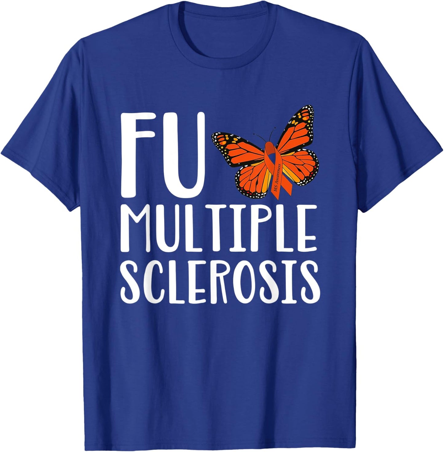 F Multiple Sclerosis Multiple Sclerosis Awareness T-Shirt - T-Shirt | Royal