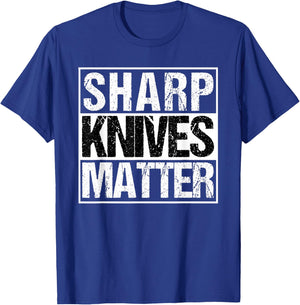 Sharp Knives Matter Funny for Hunters Cooks and Chefs T-Shirt - T-Shirt | Royal