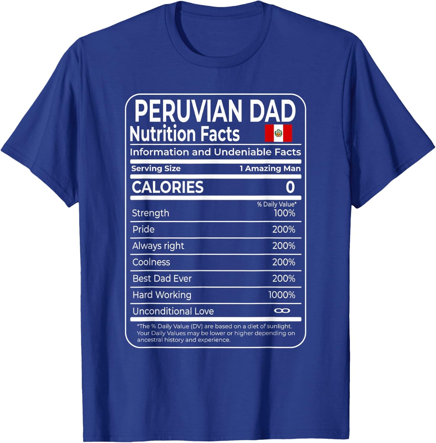 Peruvian Dad Nutrition Facts National Pride Gift Dad T-Shirt - T-Shirt | Royal