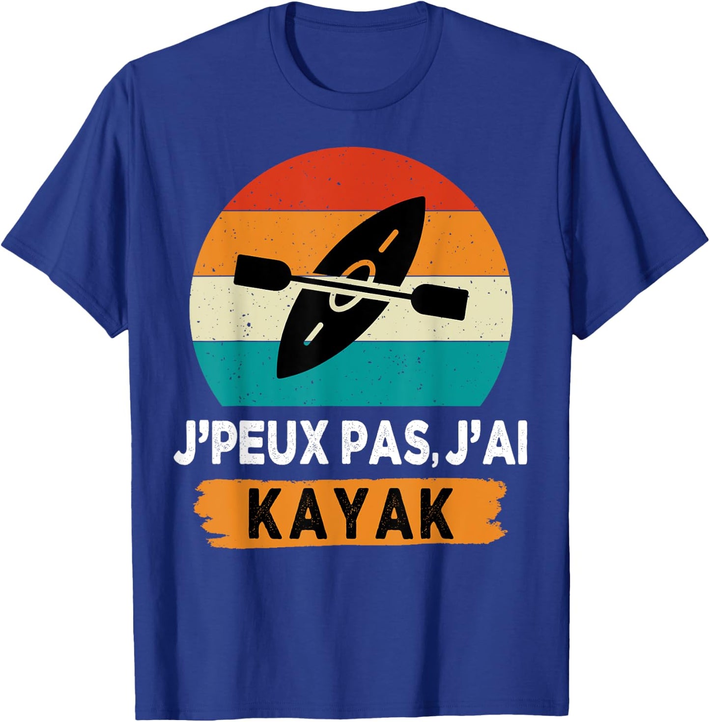J'peux pas j'ai kayak T-Shirt - T-Shirt | Royal