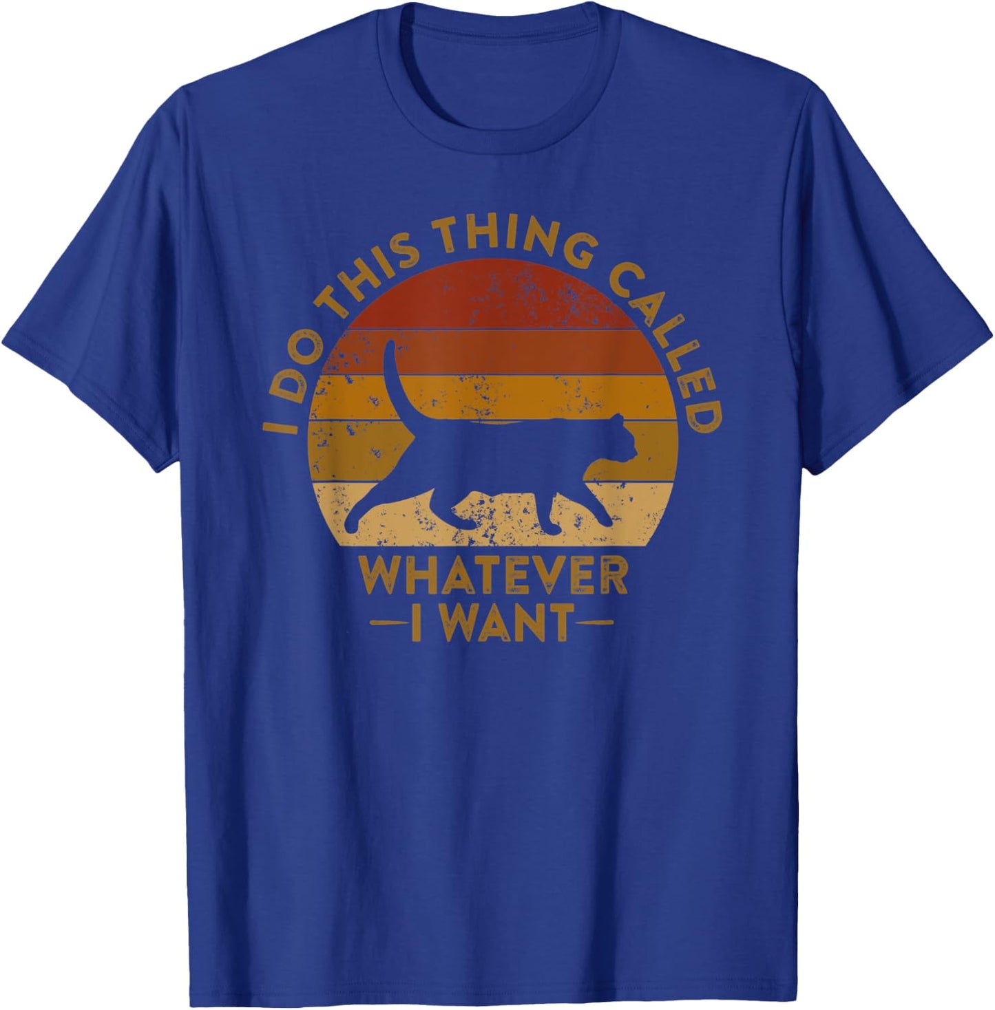 Do This Thing Called Whatever I Want Funny Cat Meme Women Kids T-Shirt - T-Shirt | Royal