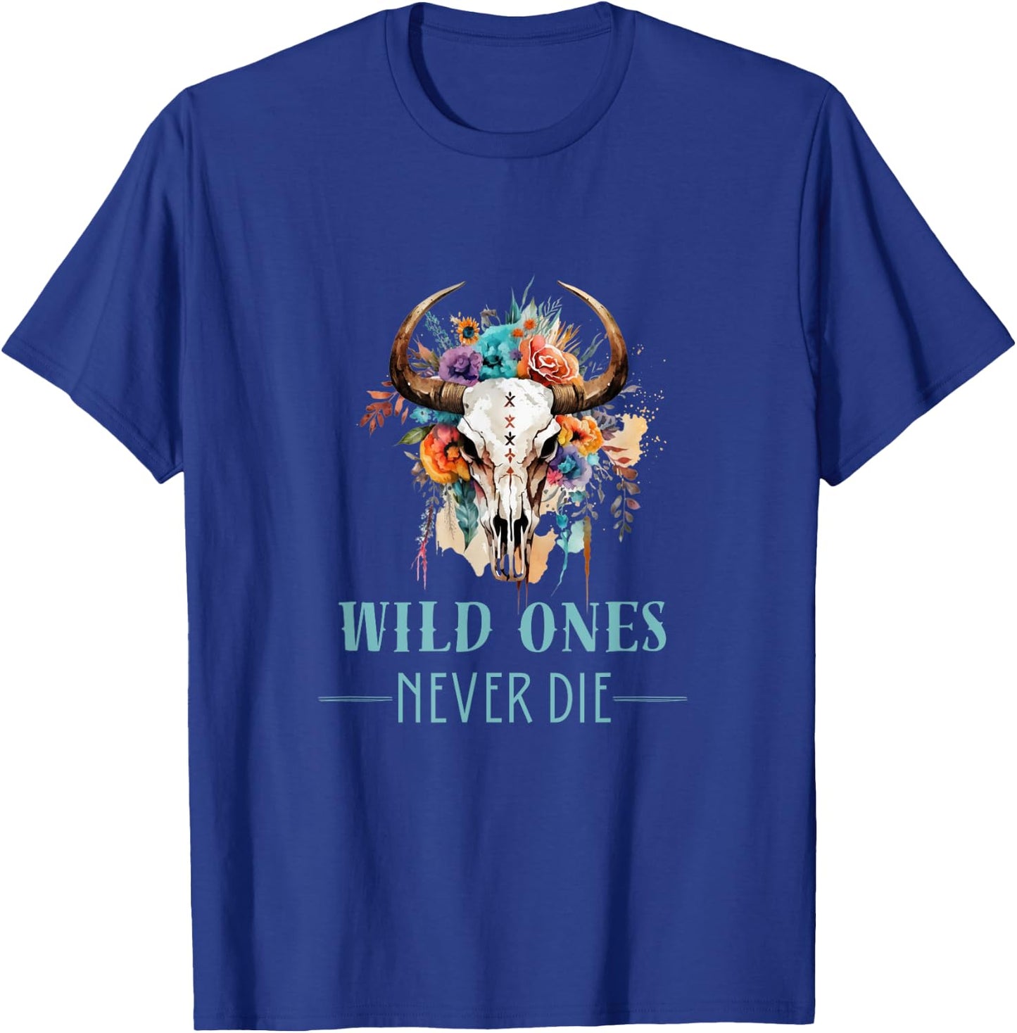 WILD ONES NEVER DIE - Boho Skull - Fun Country Western Look T-Shirt - T-Shirt | Royal