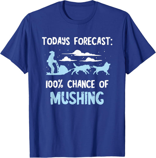 Sled Dog Todays Forecast Winter Sport Husky Dog Snow Sleding T-Shirt - T-Shirt | Royal