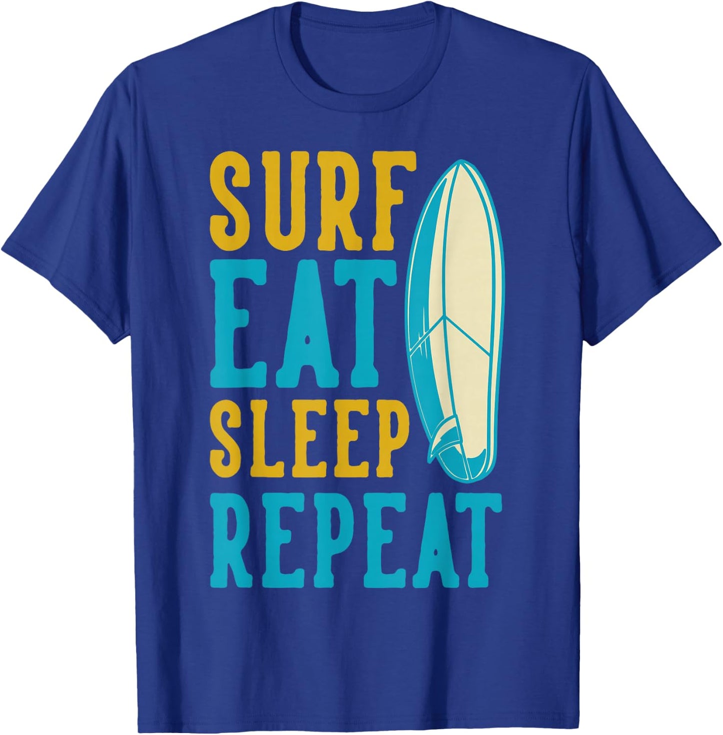 Surf Eat Sleep Repeat Surfing T-Shirt - T-Shirt | Royal