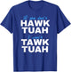 If She Don't Hawk Tush I Don't Tawk Tuah T-Shirt - T-Shirt | Royal