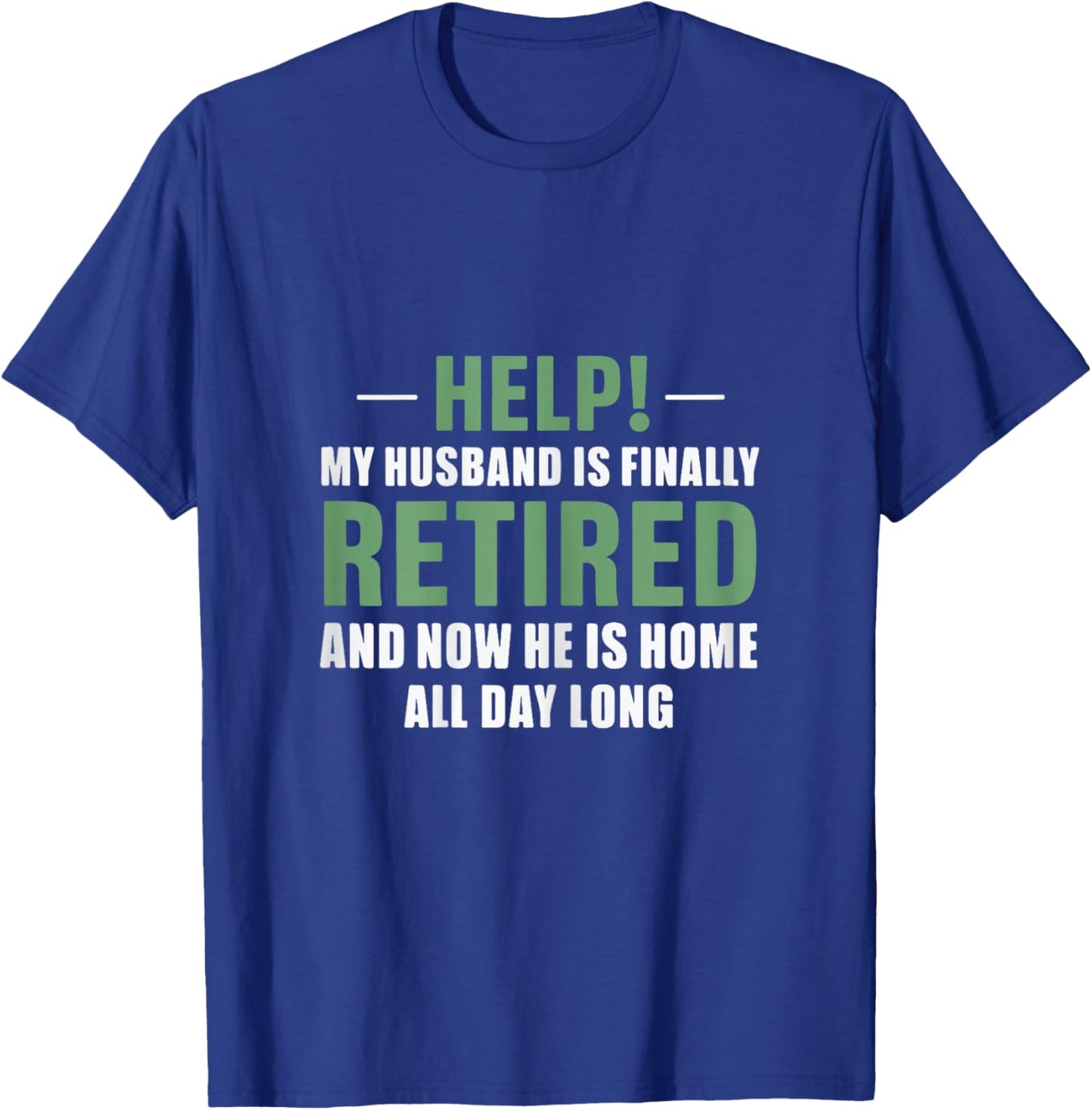 wife of retired husband Retired Home full-time retirement T-Shirt - T-Shirt | Royal