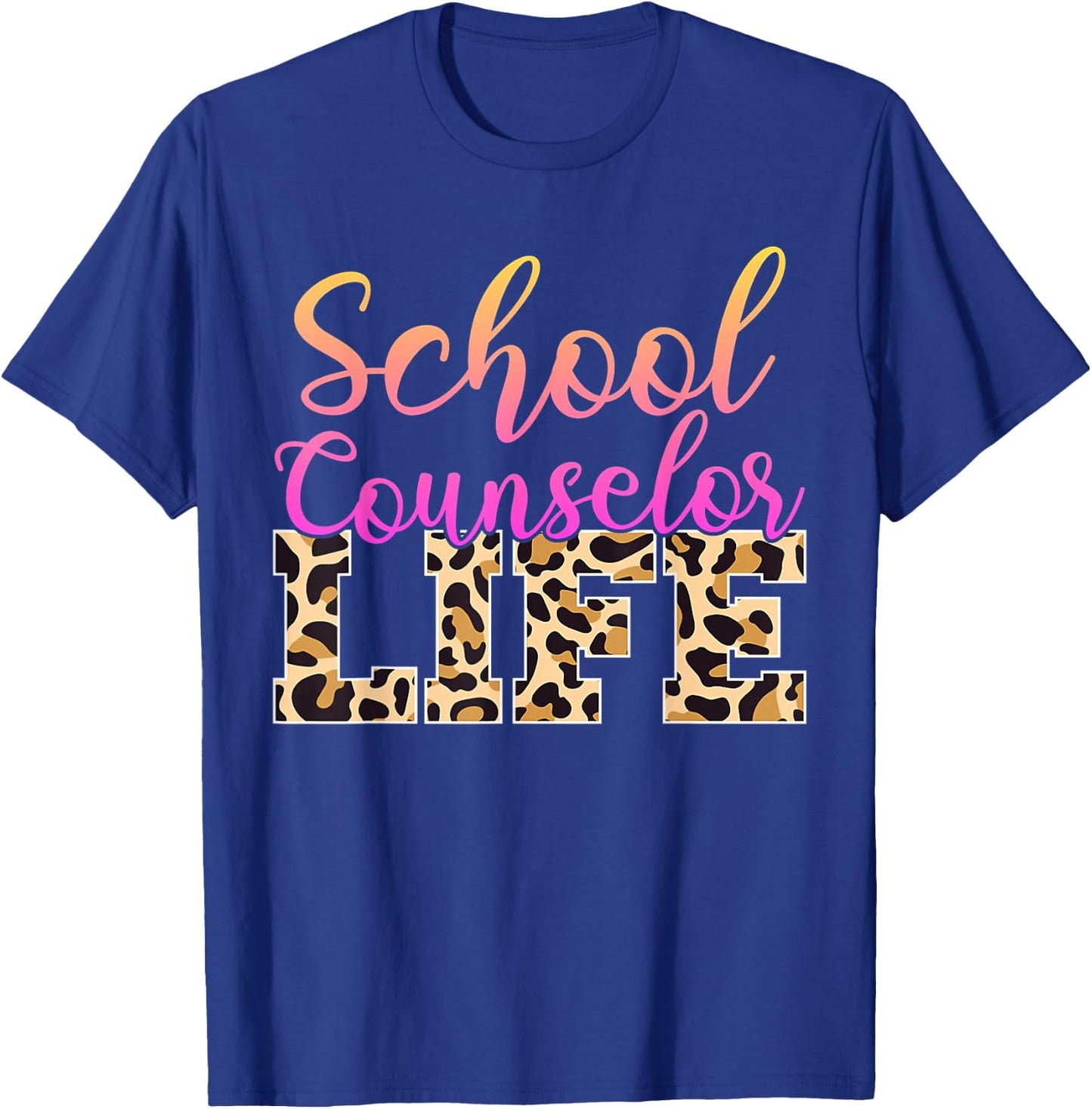 School Counselor Life Leopard Cheetah Print Appreciation T-Shirt - T-Shirt | Royal