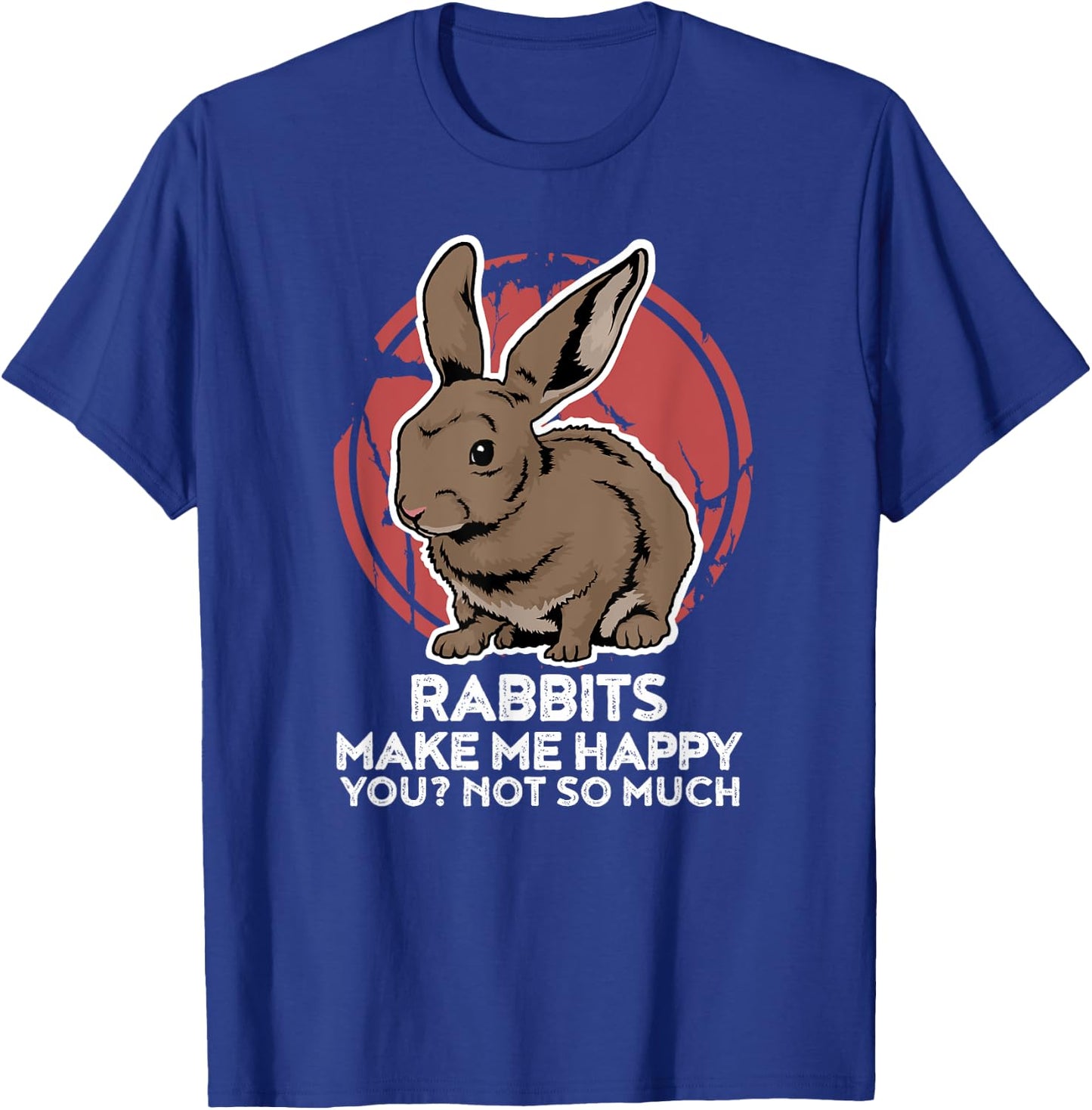 Funny Rabbit for a Rabbit Lover T-Shirt - T-Shirt | Royal