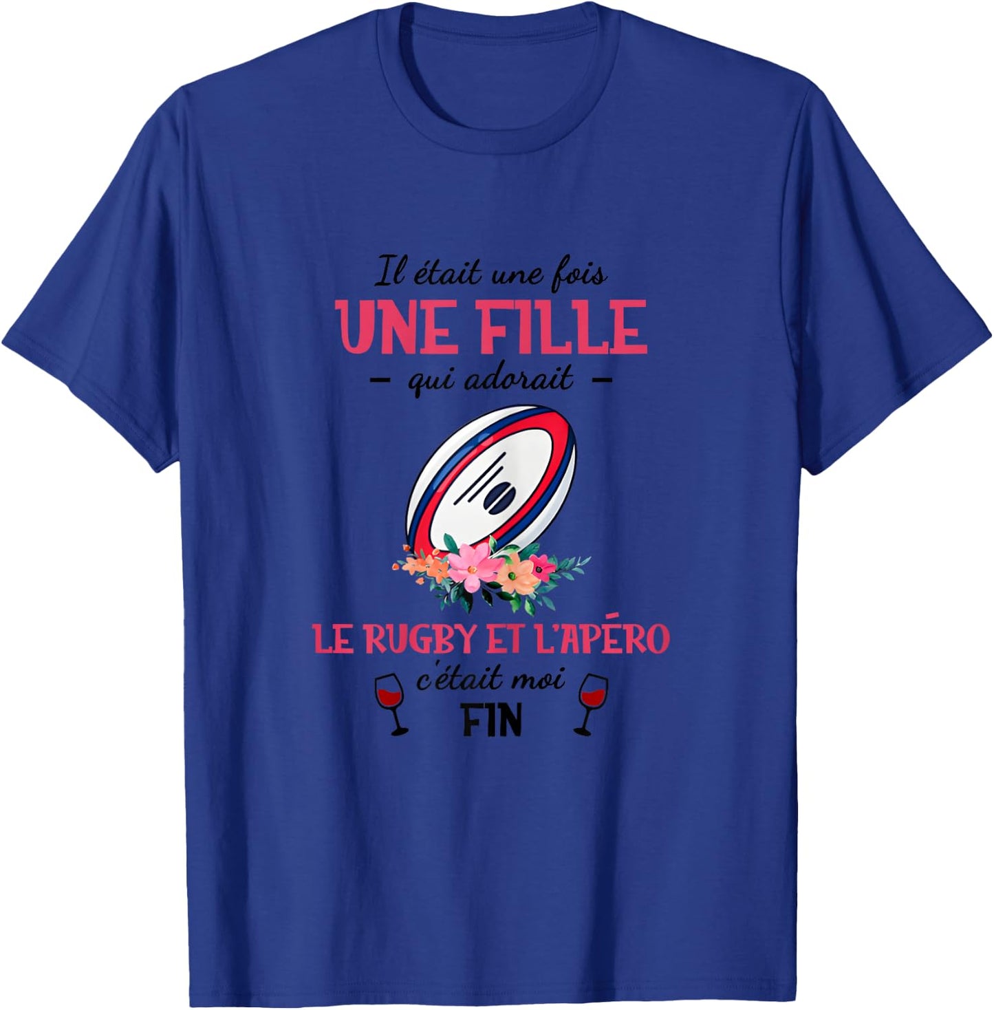 Once upon a time there was a girl who loved rugby and aperitif , white T-Shirt - T-Shirt | Royal