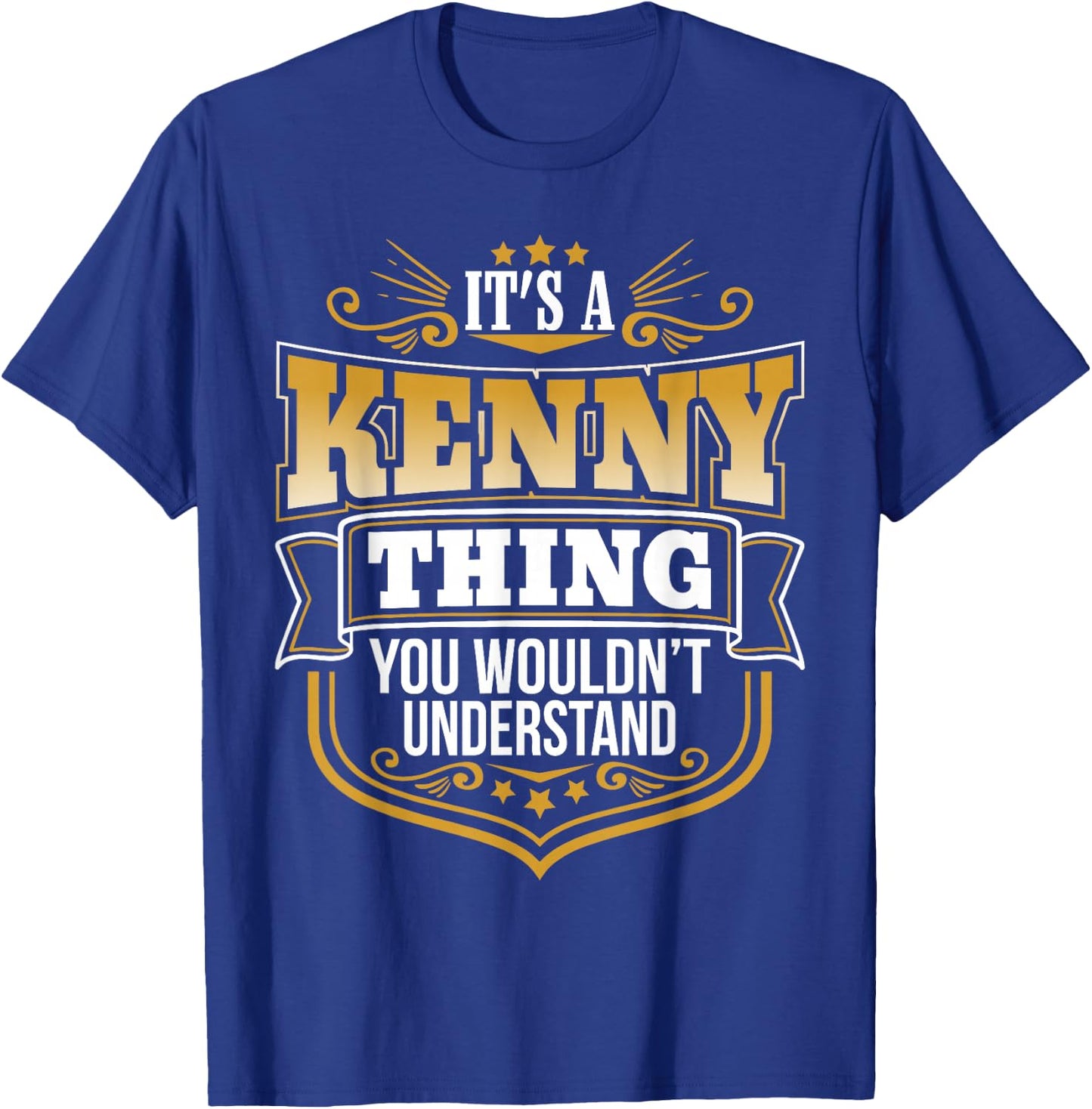 its a Kenny Thing You Wouldnt Understand Kenny T-Shirt - T-Shirt | Royal