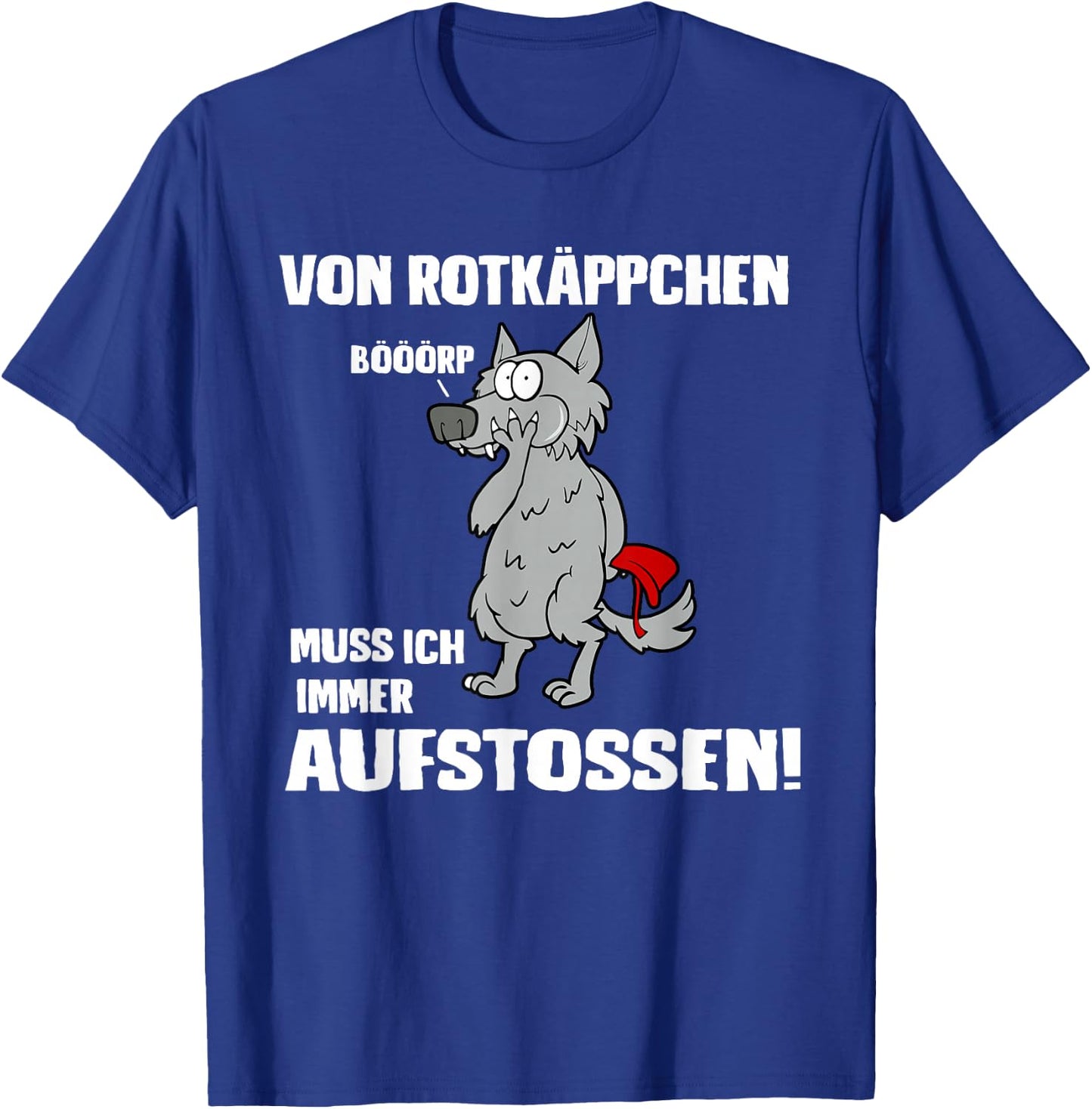 von Rotkäppchen muss ich immer Aufstossen! Funny Slogan , black T-Shirt - T-Shirt | Royal