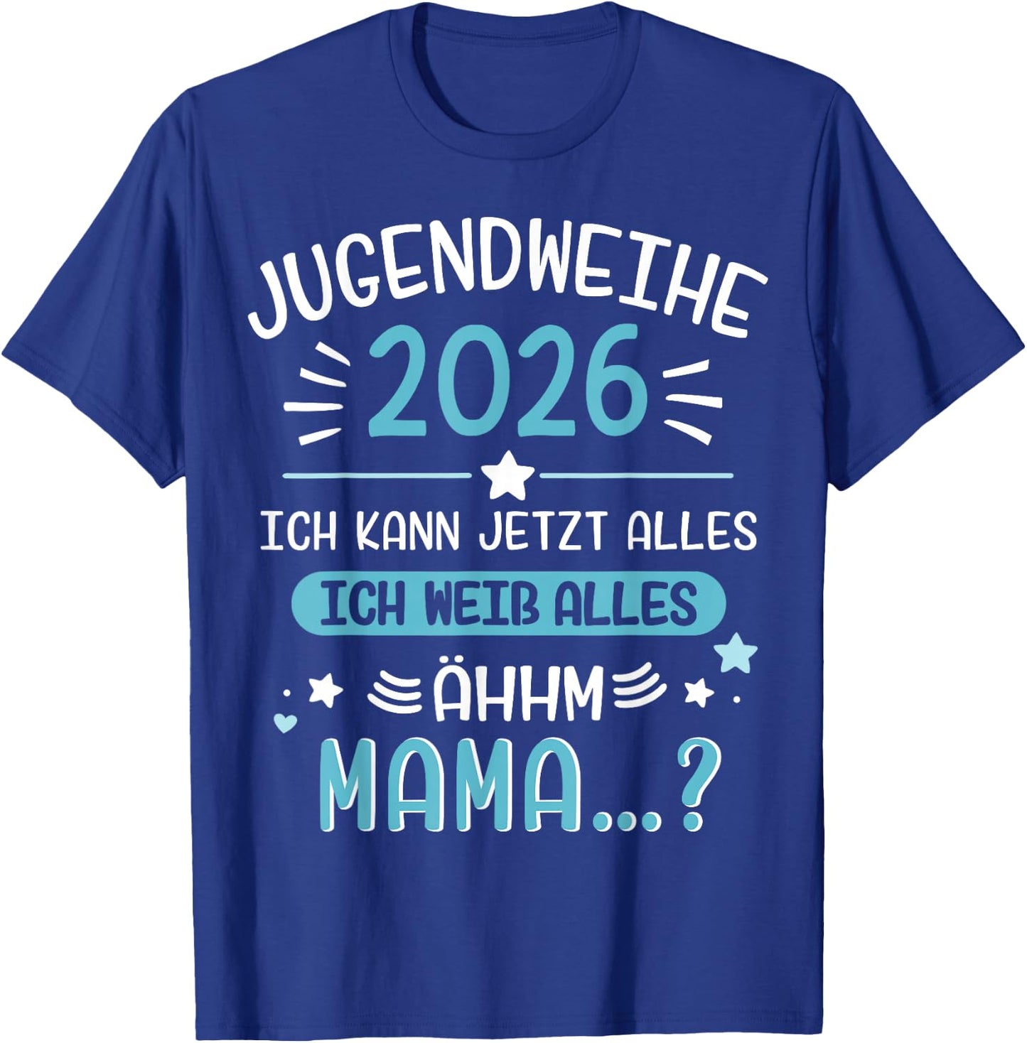 Jugendweihe 2026 lustiger Spruch weiß Alles Mama für Jungs T-Shirt - T-Shirt | Royal