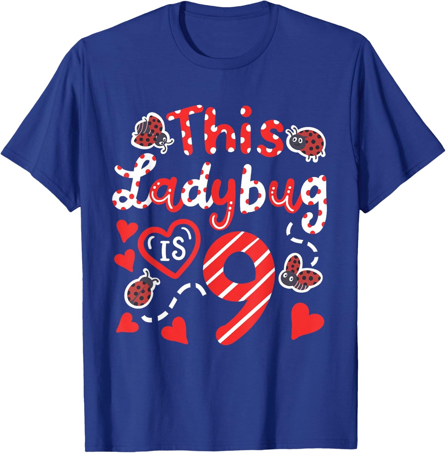 This Ladybug is 9 Years Old 9th Birthday Girl Family Ladybug T-Shirt - T-Shirt | Royal
