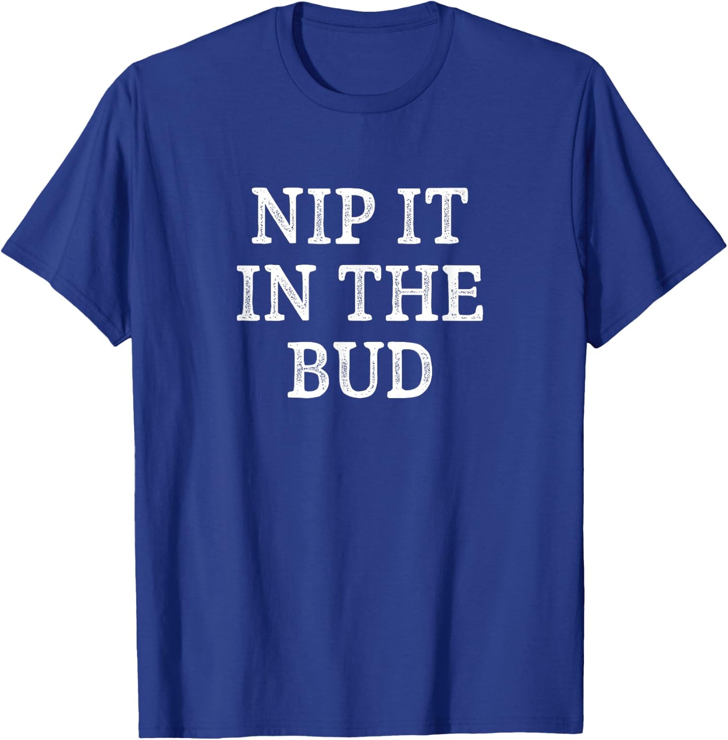 Nip It In The Bud - Vintage Style T-Shirt - T-Shirt | Royal