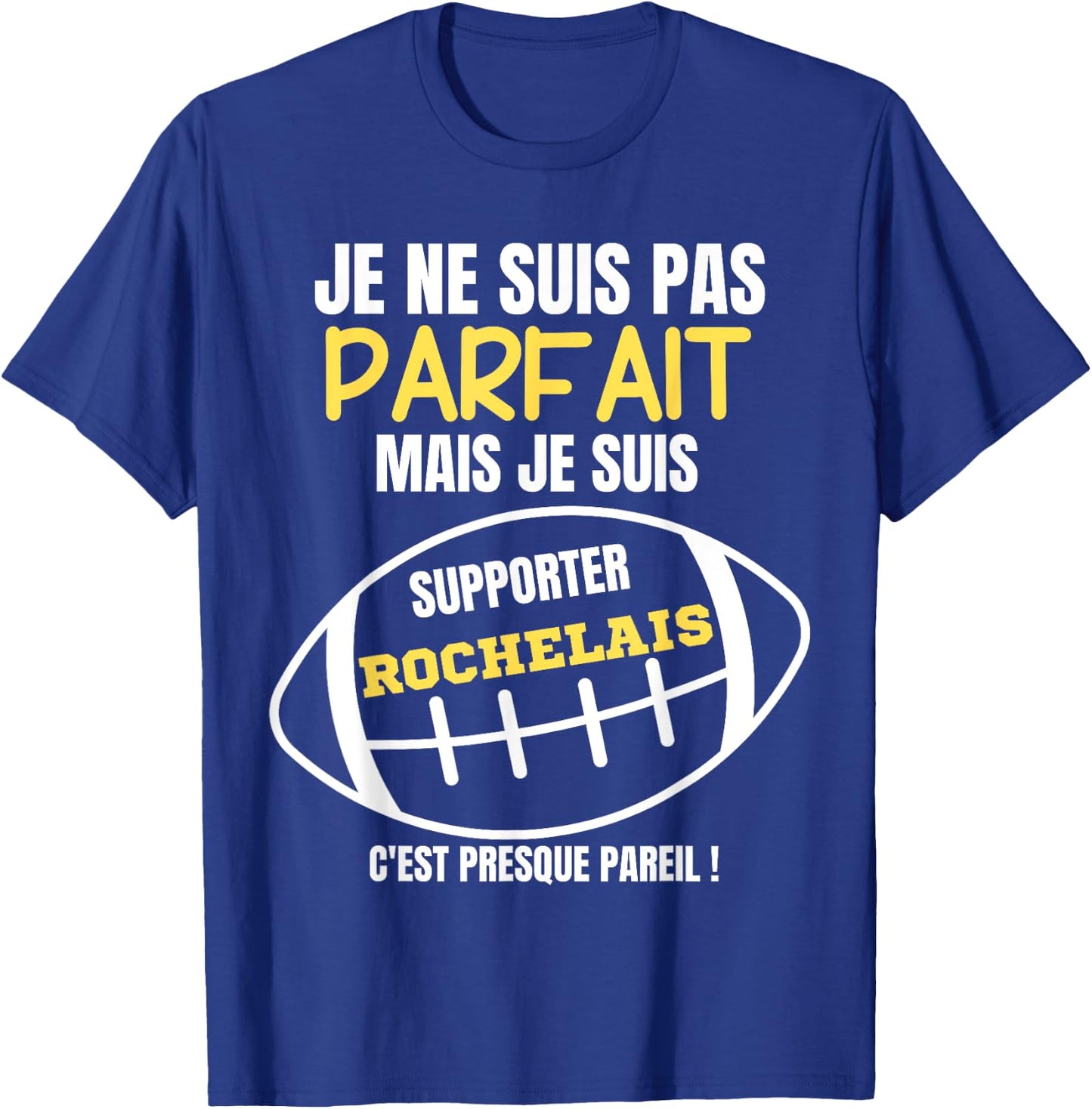 Supporter Rochelais, almost perfect - Humor Rugby , Black, S T-Shirt - T-Shirt | Royal
