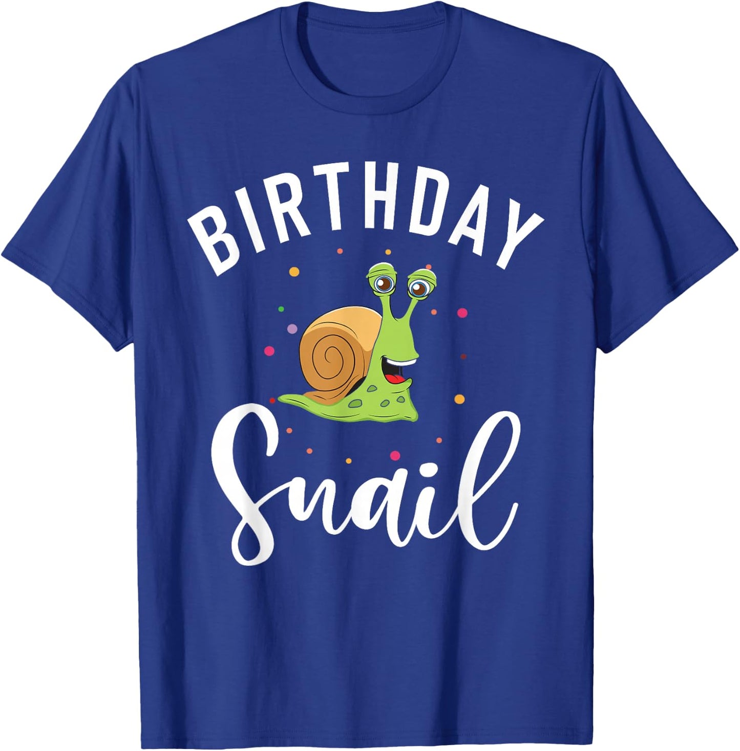 Birthday Snail Birthday T-Shirt - T-Shirt | Royal