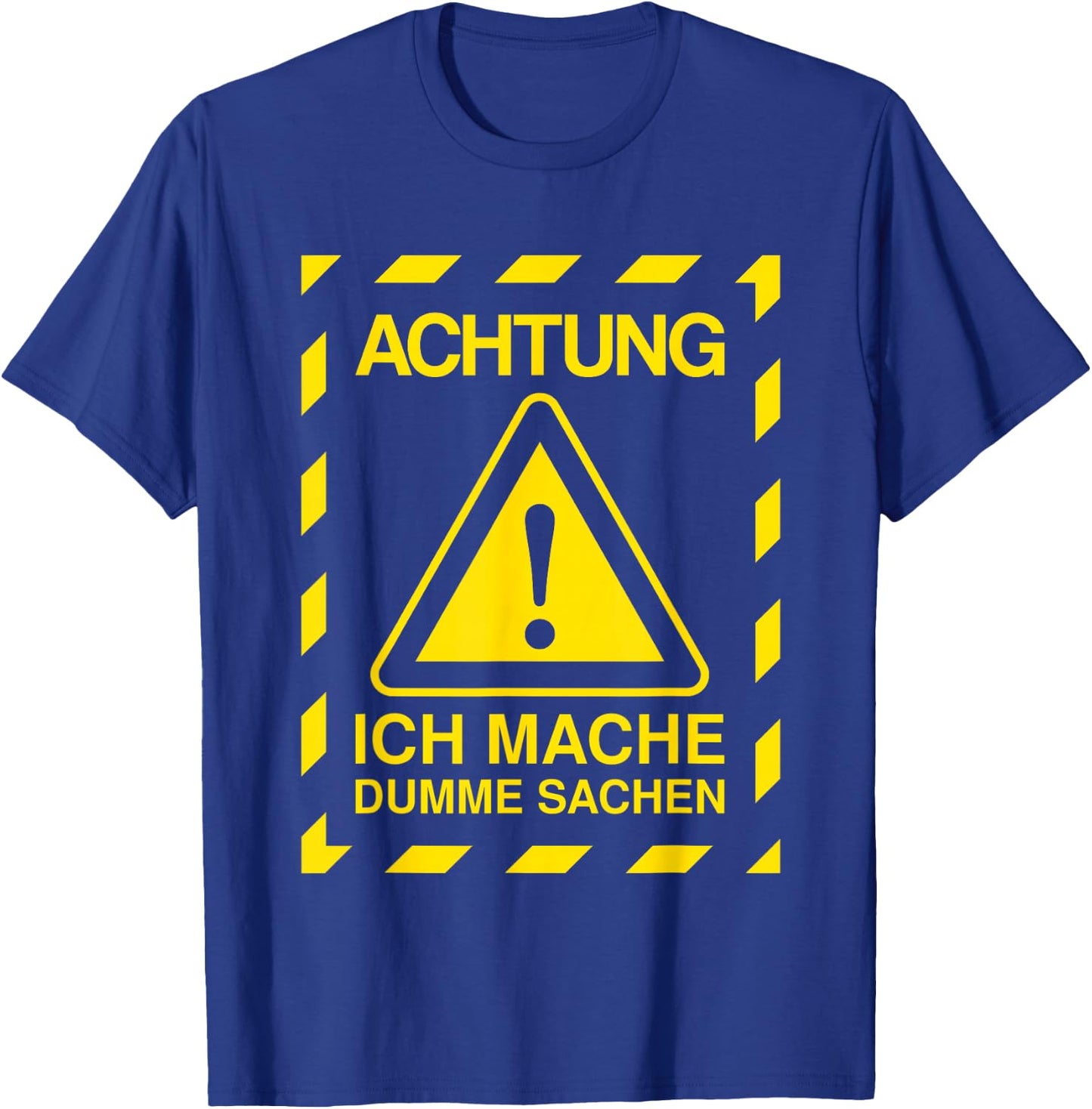 Funny Tollpatsch Achtung Ich Mache Dumme Sachen , black T-Shirt - T-Shirt | Royal
