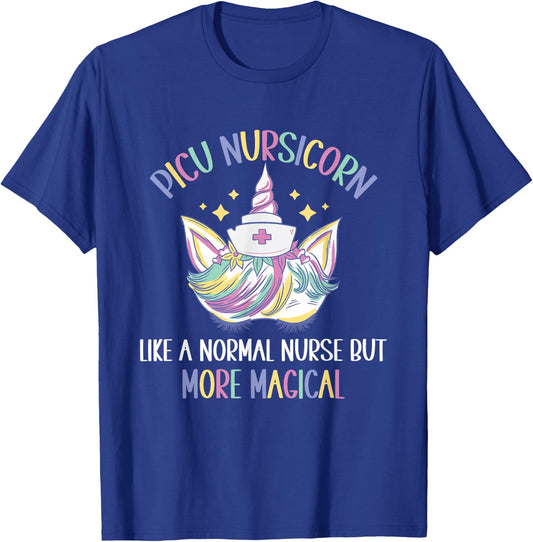 PICU Nursicorn like a normal PICU Nurse T-Shirt - T-Shirt | Royal