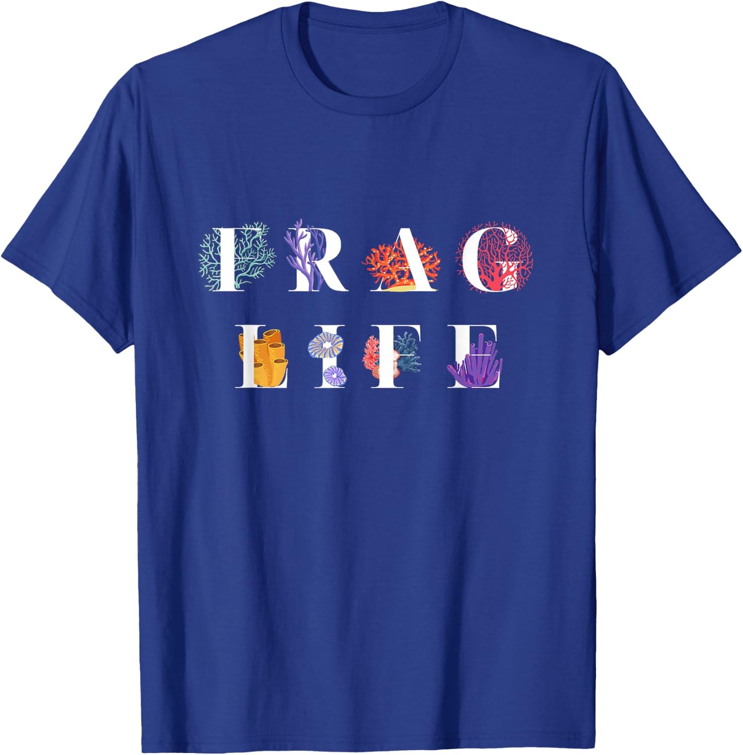 Frag Life Coral Reef Saltwater Aquarium Tank for Aquarist T-Shirt - T-Shirt | Royal