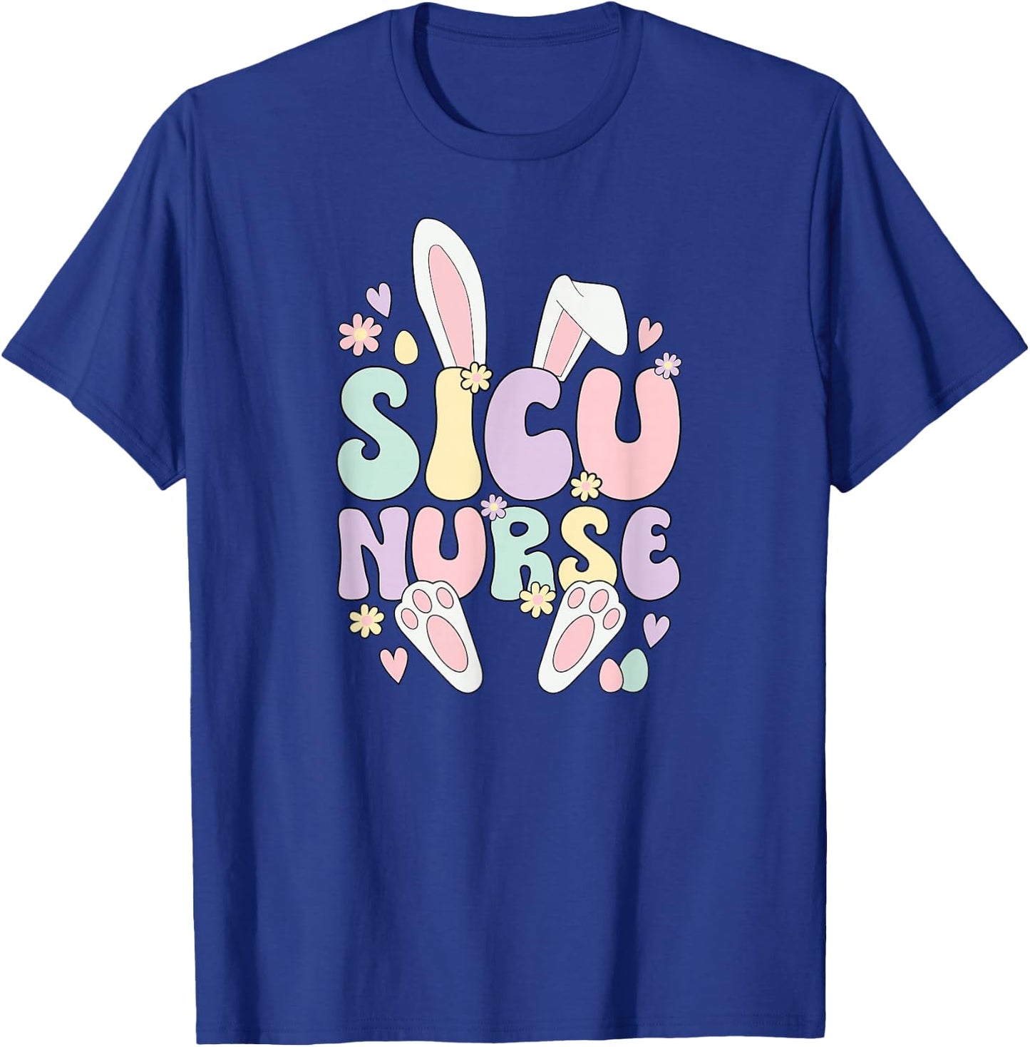 SICU Nurse Easter Bunny Surgical ICU Nursing Easter Day T-Shirt - T-Shirt | Royal