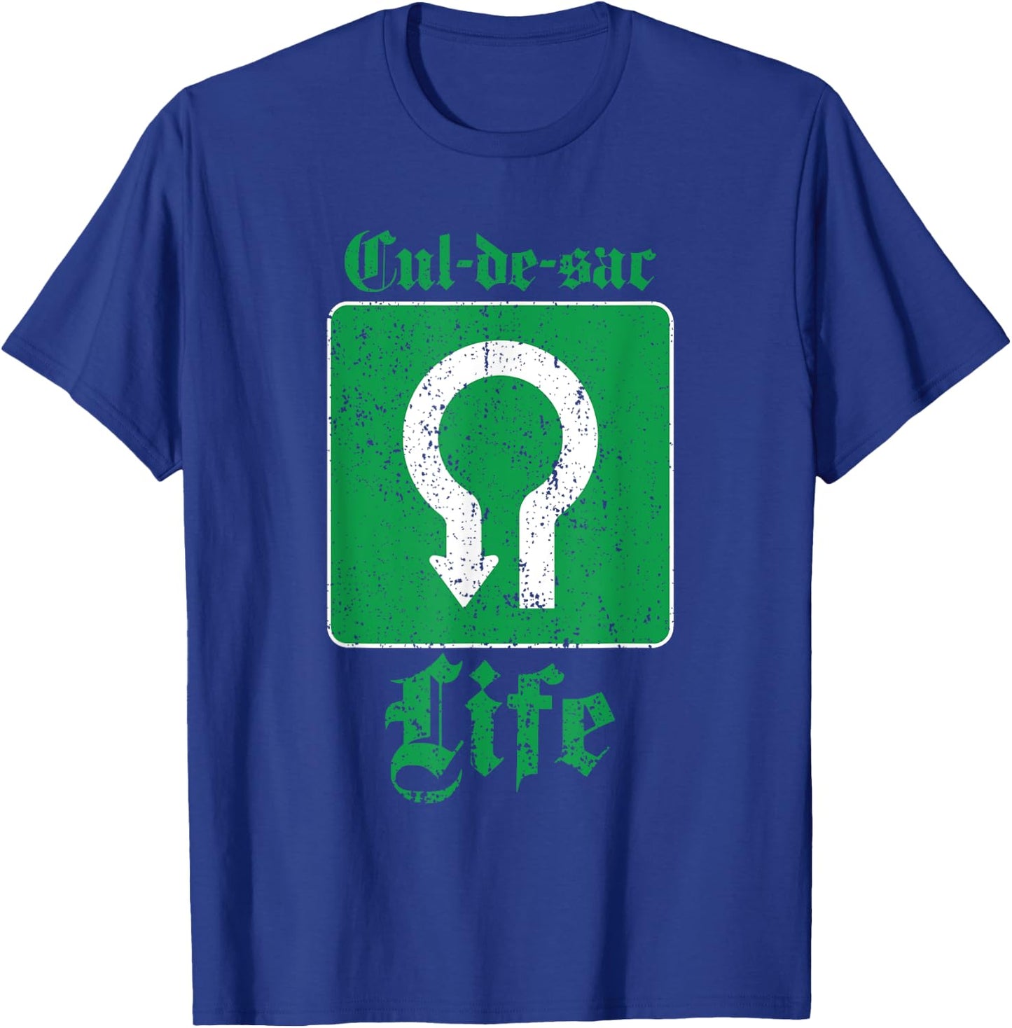 Cul-De-Sac Life In The Suburbs Funny T-Shirt - T-Shirt | Royal