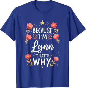 Women Because I'm Lynn That's Why Woman Name T-Shirt - T-Shirt | Royal