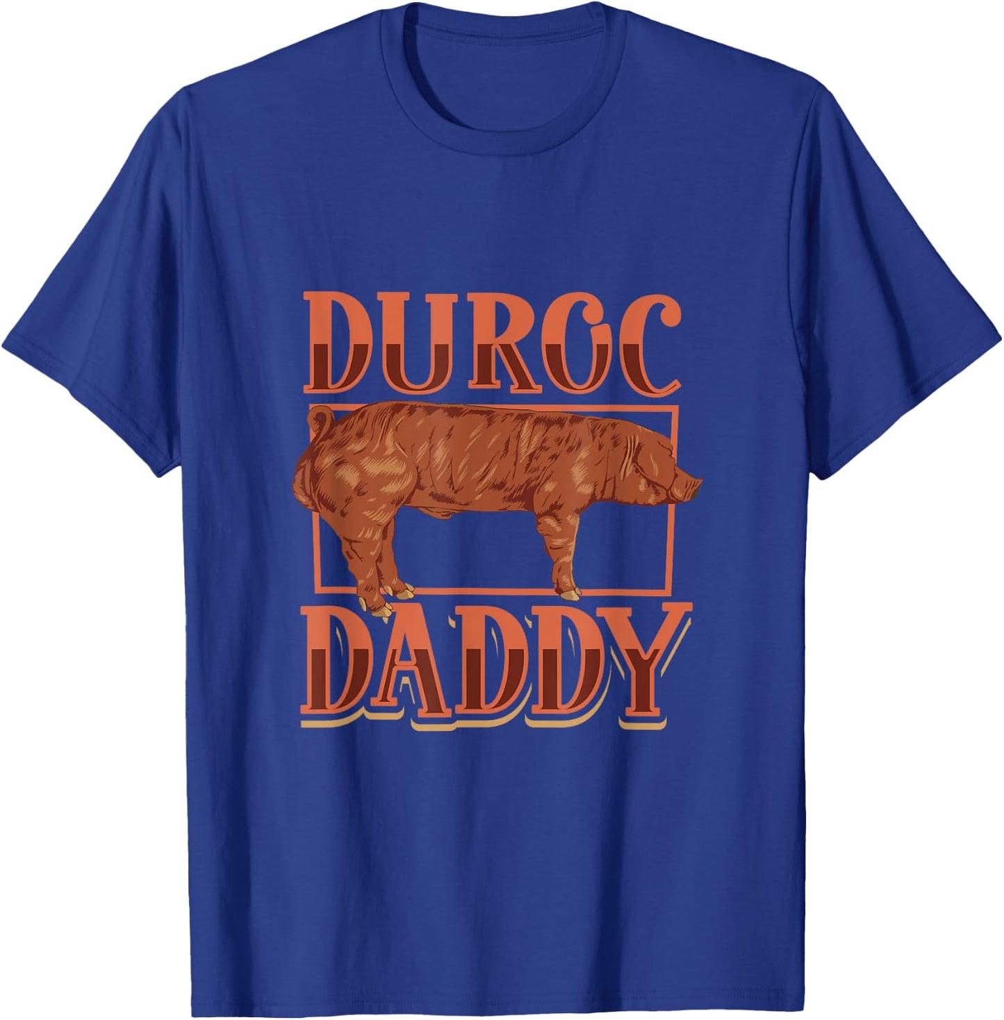 Duroc Pig Daddy T-Shirt - T-Shirt | Royal