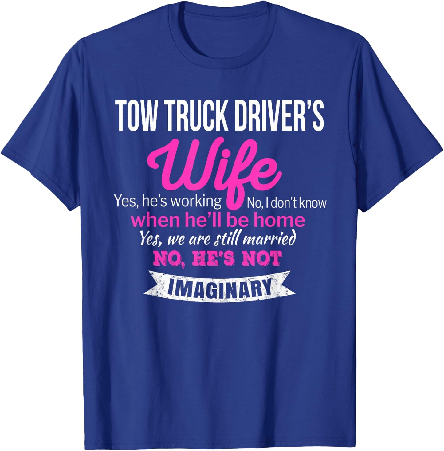 Tow Truck Driver's Wife Gift Funny T-Shirt - T-Shirt | Royal