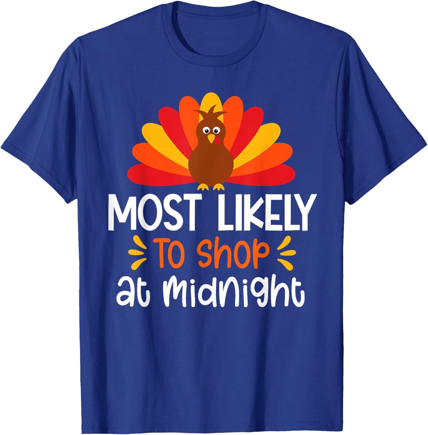 Most Likely To To Shop At Midnight Thanksgiving Family Set T-Shirt - T-Shirt | Royal