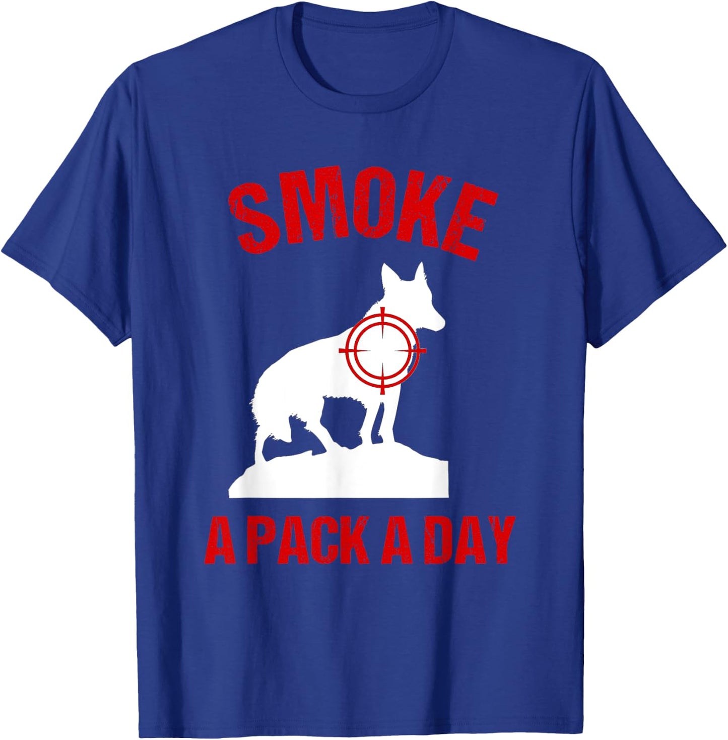 Smoke a Pack a Day Coyote Hunting Shirt T-Shirt - T-Shirt | Royal